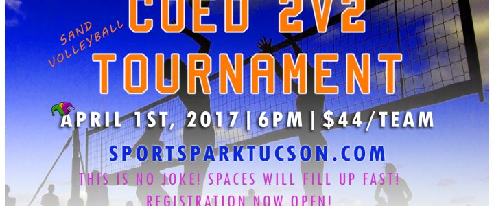 Tucson Sand Volleyball: This is no Joke! 2v2 Coed Sand Volleyball Tournament is here!