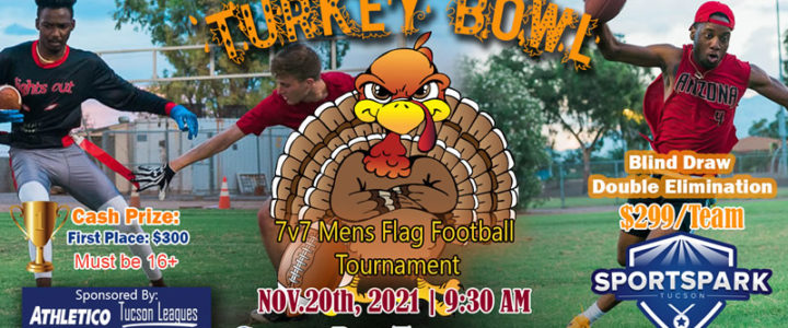 Nov 20th Flag Football Tournament Men’s 7v7 Nov 20th Flag Football Tournament Men’s 7v7
